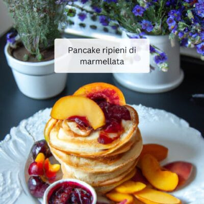 ricetta pancake ripieni di marmellata