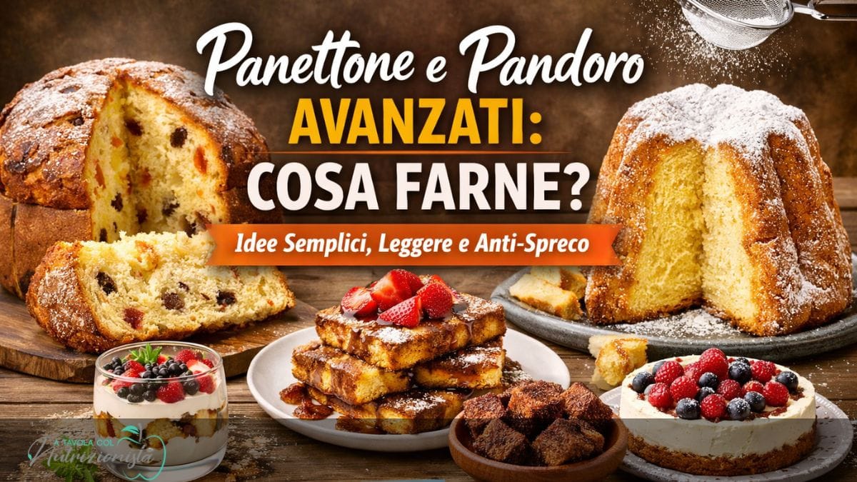 panettone e pandoro avanzati e idee per riciclarli: french toast, cheesecake, dolci al cucchiaio e cubotti tostati, con messaggio anti-spreco e ricette leggere.