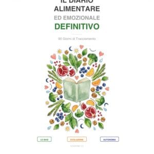 IL DIARIO ALIMENTARE ED EMOZIONALE DEFINITIVO A COLORI